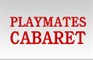 Playmates Show Girls Cabaret